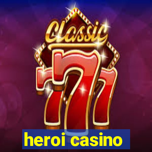 heroi casino